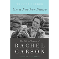 On a Farther Shore: The Life and Legacy of Rachel Carson - Paperback