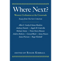 Where Next?: Western Civilization at the Crossroads - Hardcover