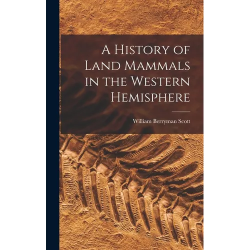 A History of Land Mammals in the Western Hemisphere - Hardcover