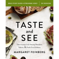 Taste and See Bible Study Guide Plus Streaming Video, Updated Edition: Discovering God Among Butchers, Bakers, and Fresh Food Makers - Paperback