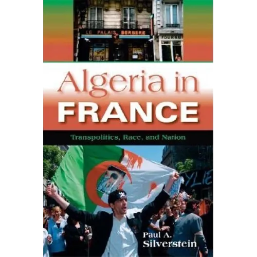 Algeria in France: Transpolitics, Race, and Nation - Paperback