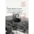 The Indian Reform Letters of Helen Hunt Jackson, 1879-1885 - Paperback