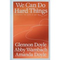 We Can Do Hard Things: Answers to Life's 20 Questions - Hardcover