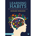 Learning Habits: How to Develop Independent and Successful Learners - Paperback