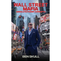 Wall Street Mafia: Absolute Power Corrupts - Hardcover