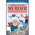 A Hairy Case of Murder At The Animal Sanctuary: Cozy & Clean Mysteries - Paperback