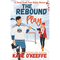 The Rebound Play: A Sweet Small Town Hockey Romcom - Paperback