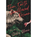 Then, Earth Swallowed Ocean: A Dark Werewolf Romance - Paperback