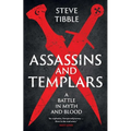 Assassins and Templars: A Battle in Myth and Blood - Hardcover