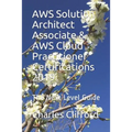 AWS Solution Architect Associate & AWS Cloud Practitioner Certifications 2019: The Next Level Guide - Paperback