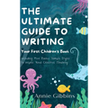 The Ultimate Guide to Writing a Children's Book - Hardcover