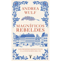 Magníficos Rebeldes: Los Primeros Románticos Y La Invención del Yo / Magnificent Rebels the First Romantics and the Invention of the Self - Paperback