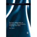 The Early Wittgenstein on Metaphysics, Natural Science, Language and Value - Paperback