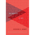 The Injustices of Rape: How Activists Responded to Sexual Violence, 1950-1980 - Paperback