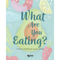 What Are You Eating?: Food and Nutrition Made Simple - Paperback