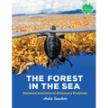 The Forest in the Sea: Seaweed Solutions to Planetary Problems - Hardcover