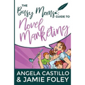 The Busy Mom's Guide to Novel Marketing - Paperback