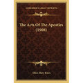 The Acts Of The Apostles (1908) - Paperback