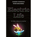 Electric Life: The Hidden Radiance of Everything - Hardcover