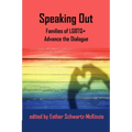 Speaking Out: Families of LGBTQ+ Advance the Dialogue - Paperback