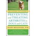 The Natural Vet's Guide to Preventing and Treating Arthritis in Dogs and Cats - Paperback