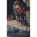 Tell Me To Stay - Paperback