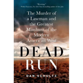 Dead Run: The Murder of a Lawman and the Greatest Manhunt of the Modern American West - Paperback