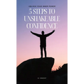 5 Steps to Unshakeable Confidence: Unlock Your Inner Power - Hardcover