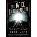 The Race Underground: Boston, New York, and the Incredible Rivalry That Built America's First Subway - Paperback