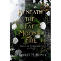 Beneath the Fae Moon's Fire: An Epic Romantic Fantasy - Paperback