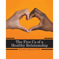 The Five Cs of a Healthy Relationship - Paperback