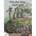 On the Way with GIS: Teacher's Edition - Paperback