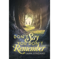 Don't Say You Don't Remember - Hardcover