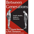 Between Generations: Family Models, Myths and Memories - Paperback