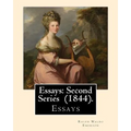 Essays: Second Series (1844). By: Ralph Waldo Emerson: Essays - Paperback