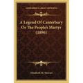 A Legend Of Canterbury Or The People's Martyr (1896) - Paperback