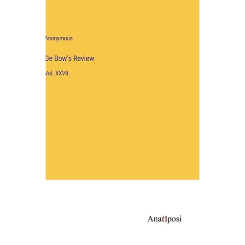 De Bow's Review: Vol. XXVII - Hardcover