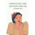 Chocolate cake and wine prevail - Paperback