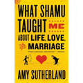 What Shamu Taught Me About Life, Love, and Marriage: Lessons for People from Animals and Their Trainers - Paperback