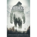 Nordegg: The Quest to Find Sasquatch - Hardcover