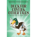 Duck For Cover & Other Tales: A Collection Of Short Stories - Paperback