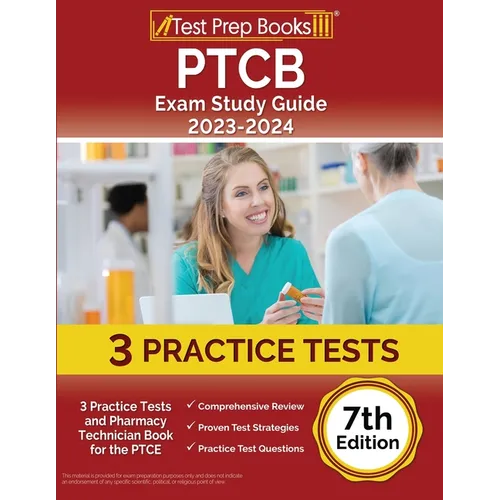 PTCB Exam Study Guide 2023-2024: 3 Practice Tests and Pharmacy Technician Book for the PTCE [7th Edition] - Paperback