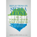 Reflections on Sierra Leone by a Former Senior Police Officer: The History of the Waning of a Once Progressive West African Country - Paperback