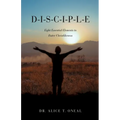 D-I-S-C-I-P-L-E: Eight Essential Elements to Foster Christlikeness - Paperback