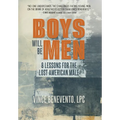 Boys Will Be Men: 8 Lessons for the Lost American Male - Hardcover