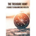 The Treasure Hunt - a guide to maximizing wealth - Paperback