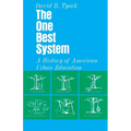 The One Best System: A History of American Urban Education - Paperback