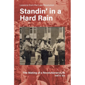 Standin' in a Hard Rain, The Making of a Revolutionary Life: Lessons from the Last Revolution ... - Paperback