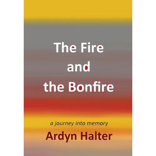 The Fire and the Bonfire - Hardcover