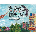 My Dad and the Dragon: Growing Up with a parent who has cancer - Paperback